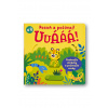 Uuááá! Posuň a počúvaj!