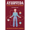 Ayurveda: La Ciencia de Curarse Uno Mismo
