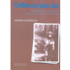 Odlišnost jako dar : děti s mentálním postižením a zápasy jejich rodičů v době totality - Mužáková Monika