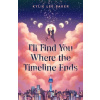 I'll Find You Where the Timeline Ends
