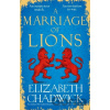 A Marriage of Lions - Elizabeth Chadwick