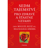 Sedm tajemství pro zdravé a šťastné vztahy - Ruiz, ml. Don Miguel, Amara HeatherAsh