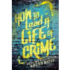 How to Lead a Life of Crime