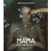 Máma - Jana Pechlátová