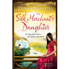 The Silk Merchant's Daughter - Dinah Jefferies