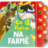 Co to slyším Na farmě - autor neuvedený