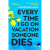 Every Time I Go on Vacation, Someone Dies - Catherine Mack, Pan Macmillan