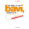 Jak dělat, co vás baví, a dostat za to zaplaceno - John Williams