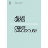 Create Dangerously - Albert Camus, Penguin Classics