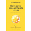 Člověk a jeho jemnohmotná těla a centra