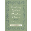 Finding God in Hidden Places: His Presence in the Pieces of Our Lives (Brožovaná)