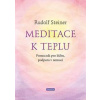 Meditace k teplu - Pomocník pro léčbu, podpora v nemoci - Steiner Rudolf
