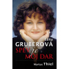Edita Gruberová. Spev je môj dar - Thiel, Markus