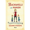Machiavelli radí mamám - Suzanne Evansová