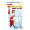 Kdo neharaší, není chlap - Marcela Mlynářová