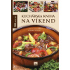 Kuchárska kniha na víkend - Zdenka Horecká, Vladimír Horecký
