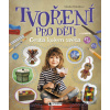Tvoření pro děti - Monika Hrabálková