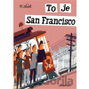 To je San Francisco - Miroslav Šašek
