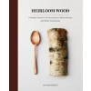 Heirloom Wood: A Modern Guide to Carving Spoons, Bowls, Boards, and Other Homewares