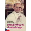 Papež Pavel VI. - člověk dialogu
