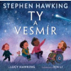 Ty a vesmír - Stephen, Lucy Hawking, Hawking