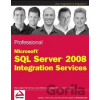 Professional Microsoft SQL Server 2008 Integration Services - Brian Knight, Erik Veerman a kol.