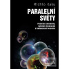 Paralelní světy - Putová… (Michio Kaku)