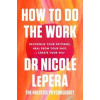 How To Do The Work - Nicole LePera, Orion Publishing Co