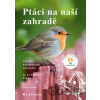 Ptáci na naší zahradě - Daniela Straußová