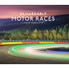 Remarkable Motor Races