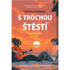 S trochou štěstí