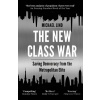 The New Class War - Michael Lind