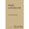 Hegel a pruský stát - Franz Rosenzweig