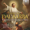 Dal Barba: Requiem and Other Sacred Music (CD) (Coro Istituzione Armonica, Ensemble Il Narvalo, Alberto Turco)