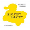 (z)matky zmätky - Soňa Dedíková Johanesová