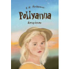 Pollyanna dospieva - Eleanor Hodgman-Porterová