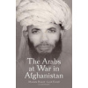 Arabs at War in Afghanistan (Mustafa Hamid,Leah Farrall)(Pevná)