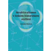 Strukturalismus v českém historickém myšlení - Veronika Středová