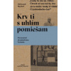 Krv ti s uhlím pomiešam