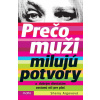 Prečo muži milujú potvory - Sherry Argovová
