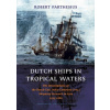 Dutch Ships in Tropical Waters (Robert Parthesius)(Brožovaná)
