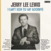 LP Jerry Lee Lewis: I Can't Seem To Say Goodbye