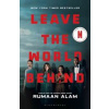 Leave the World Behind - Rumaan Alam, Bloomsbury Publishing