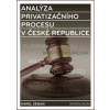 Analýza privatizačního procesu v České republice - Zeman Karel