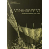 Strandbeest: The Dream Machines of Theo Jansen: Lawrence Weschler, Theo Jansen: