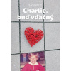 Charlie, buď vďačný - Karol Uhrim