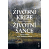 Životní krize - životní šance - Bernard C. J. Lievegoed