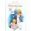 Nebeský dar (2. vydanie) (Mária Chovancová, Milan Spál)
