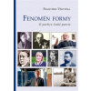 Fenomén formy - Všetička František