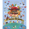 Everything Under the Sun: All Around the World